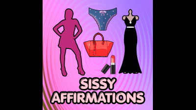 Sissy Affirmations: Permanent Transformation