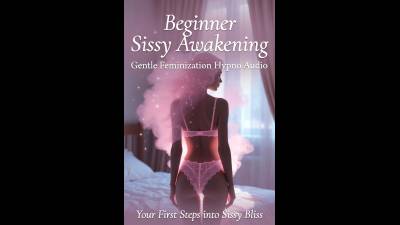 "Beginner Sissy Awakening" - Gentle First-Time Feminization Audio