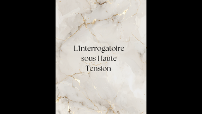 L'interrogatoire Sous Haute Tension