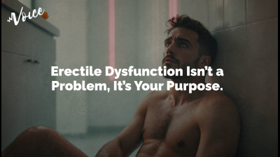 Erectile Dysfunction Isn't A Problem -- It's Your Purpose