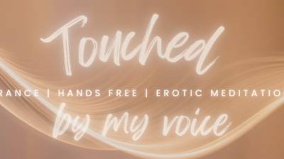 Touched By My Voice- Hfo Meditation