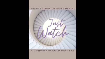 Just Watch: A Cuckold Descent