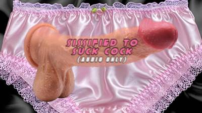 Sissified To Suck Cock (Audio Only)- Ellie Idol