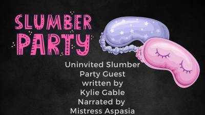 Uninvited Slumber Party Guest Written By Kylie Gable Narrated By Shayla Aspasia