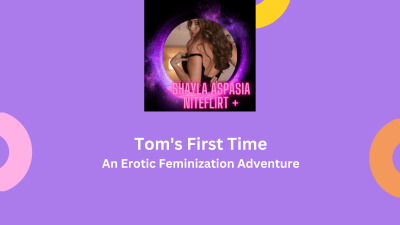 Tom's First Time An Erotic Feminization Adventure Written And Narrated By Shayla Aspasia
