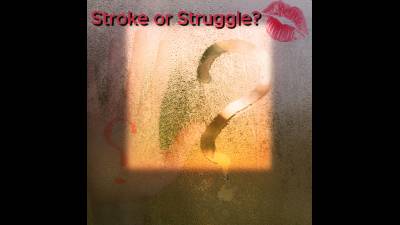 Stroke Or Struggle?