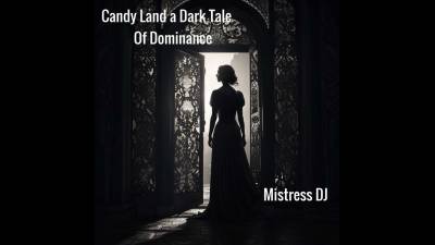 Candy Land A Dark Tale In Submission