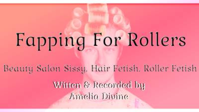 Fapping For Rollers | "Beauty Salon Sissy, Hair Fetish, Roller Fetish"