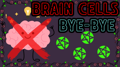 Brain Cells Byebye