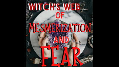 Witch's Web Of Mesmerization And Fear
