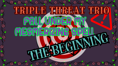 Triple Threat Trio: Fall Under My Captivating Spell