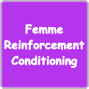 Femme Reinforcement Conditioning