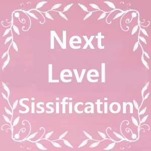 Next Level Sissification