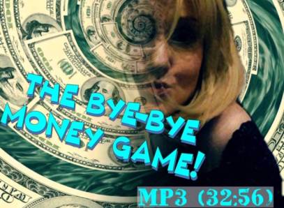 Bye-Bye Money Game Mp3 (32:54)
