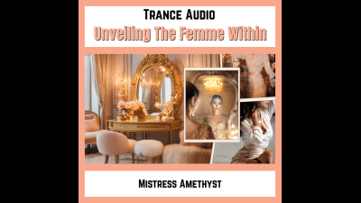 Unveiling The Femme Within | Feminization Mindfuck Audio | Mistress Amethyst