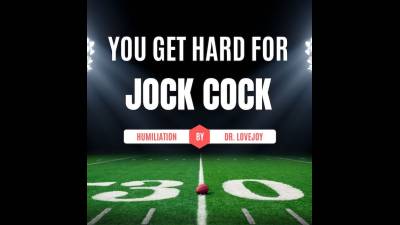 You Get Hard For Jock Cock. Cock Lover Humiliation