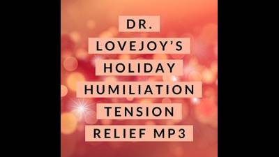 Dr. Lovejoy's Holiday Humiliation Tension Relief Mp3