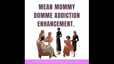 Mean Step-Mommy Domme Addiction Enhancement