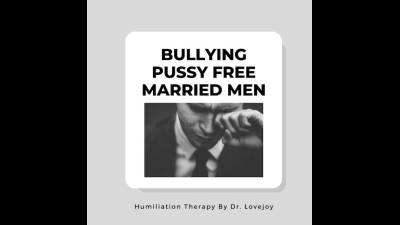 Bullying Pussy Free Married Men