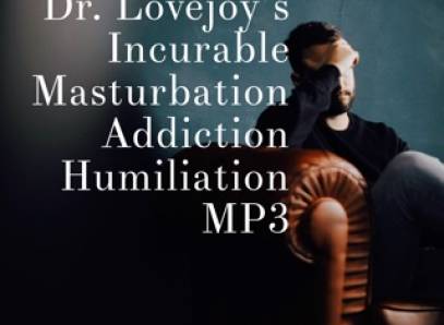 Humiliation Therapy - Dr. Lovejoy
