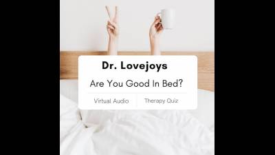 Dr. Lovejoys Are You Good In Bed? Virtual Audio Session