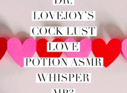 Dr. Lovejoy's Cock Lust Love Potion ASMR Whispers Mp3