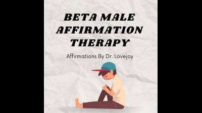 Dr Lovejoys Beta Male Affirmation Audio