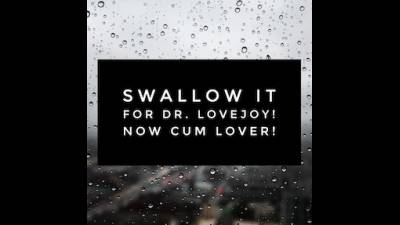 Swallow It Now, Cum Lover!