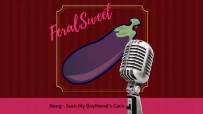 Hung Suck My Boyfriend's Big Cock