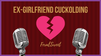 Ex-Girlfriend Cuckolding