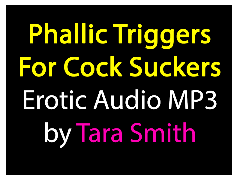 Phallic Trigger Words For Cock Suckers Erotic Audio