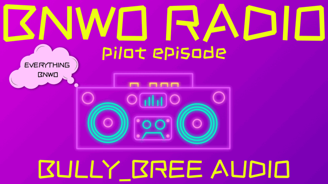 Bnwo Radio Pilot Episode Audio