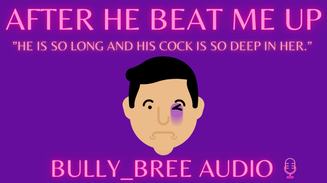 After He Beat Me Up Audio