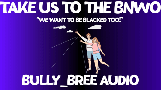 Take Us To The Bnwo Audio