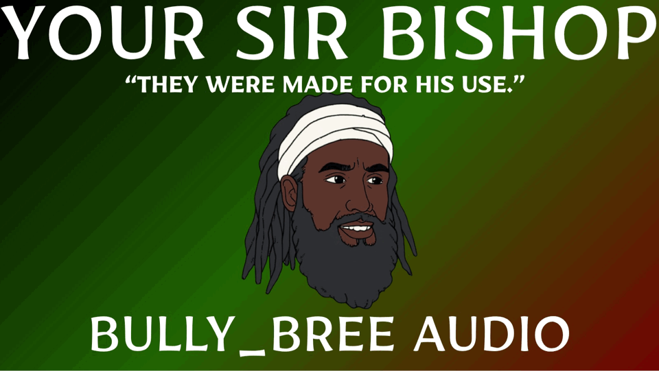 Your Sir Bishop Audio