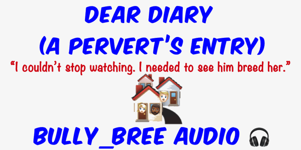 Dear Diary (A Pervert's Entry) Audio