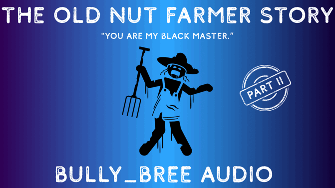 The Old Nut Farmer Story (Part II) Audio
