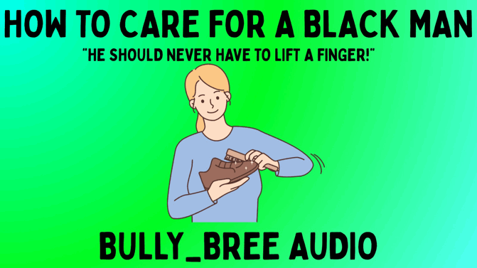 How To Care For A Black Man Audio