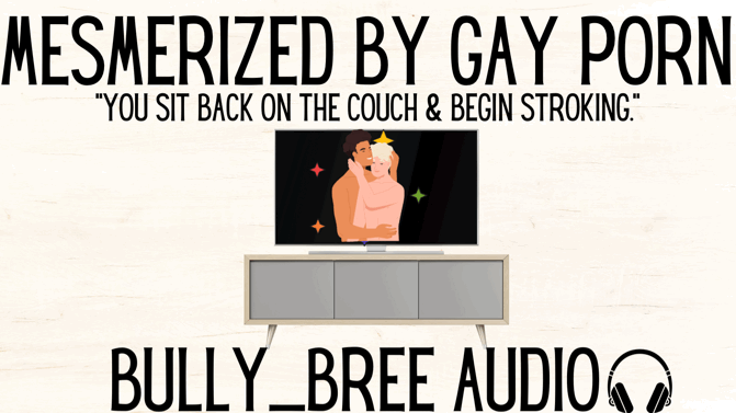 Mesmerized By Gay Porn Audio