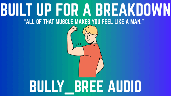 Built Up For A Breakdown Audio