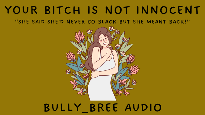 Your Bitch Is Not Innocent Audio