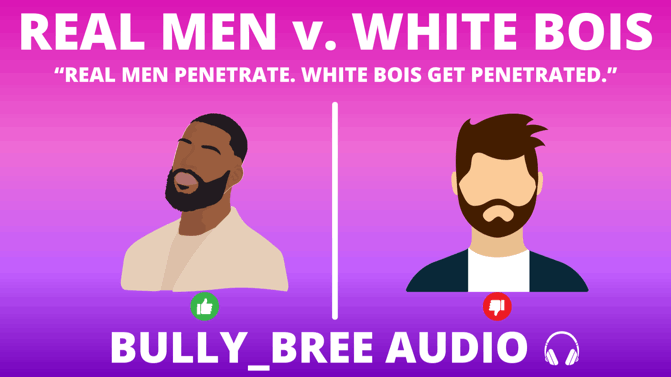 Real Men V White Bois Audio