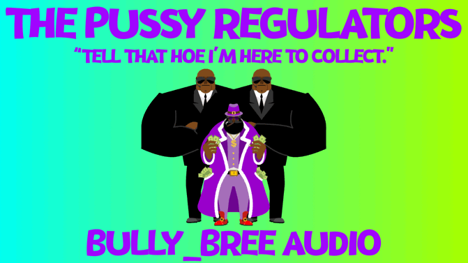 The Pussy Regulators Audio