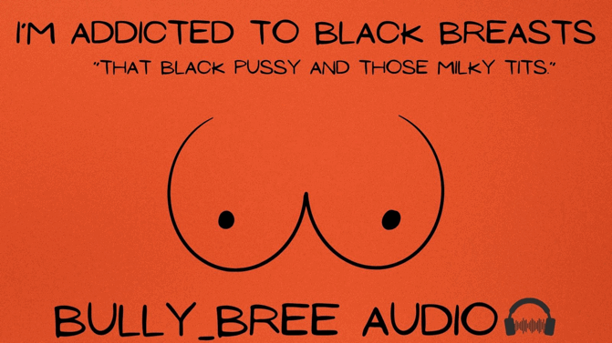 I'm Addicted To Black Tits Audio