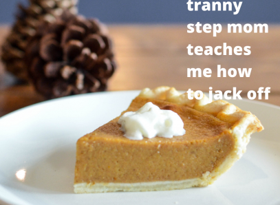 Your Tranny Step-Mom Teaches You How To Jack Off