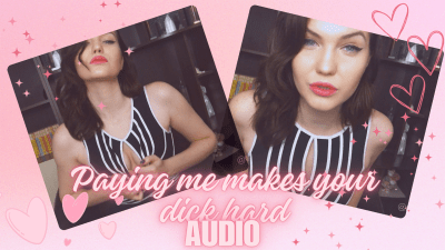 Paying Me Makes Your Dick Hard (Audio)