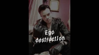 Ego Destruction