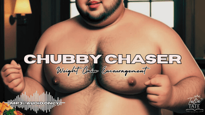 Chubby Chaser Weight Gain Encouragement Mp3