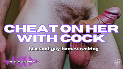 Cheat On Her With Cock Bisexual Gay Homewrecking Mp3