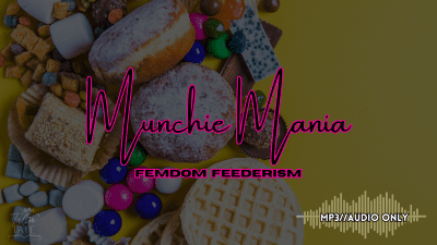 Munchie Mania Femdom Feederism Mp3
